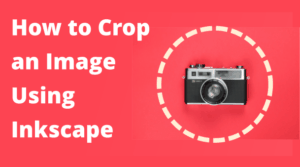 Crop an image in Inkscape Tutorial