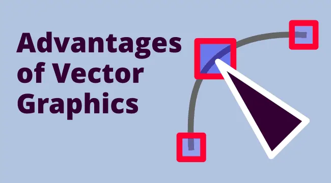 Advantages of Vector Graphics - Self-Made Designer Advantages of Vector Graphics - Self-Made Designer