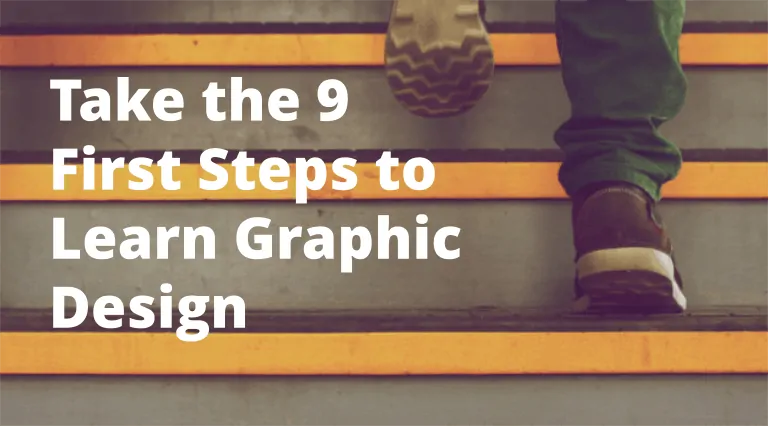 These are the 9 stepts to take to become a self-taught graphic designer